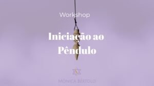 Workshop Iniciação ao pêndulo e à radiestesia