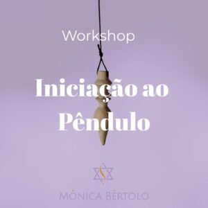 Workshop Iniciação ao pêndulo e à radiestesia