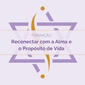 Workshop Reconexão com Alma e o Propósito de Vida