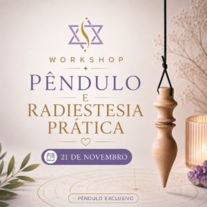 Workshop Pêndulo e Radiestesia Prática - PRESENCIAL / EM DIRETO